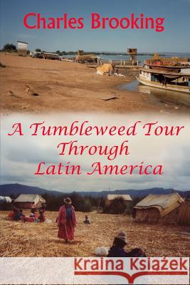 A tumbleweed tour through Latin America Charles Brooking 9781291137958 Lulu.com - książka
