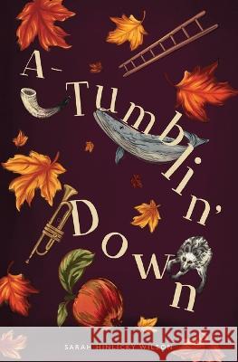 A-Tumblin\' Down Sarah Hinlicky Wilson 9781737261148 Thornbush Press - książka