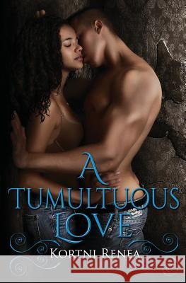 A Tumultuous Love Kortni Renea Taria Reed Elizabeth N. Love 9781977576408 Createspace Independent Publishing Platform - książka