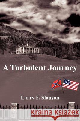 A Turbulent Journey Larry F. Slauson 9781420800418 Authorhouse - książka