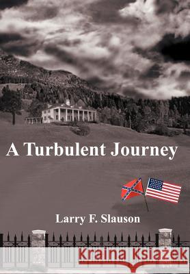 A Turbulent Journey Larry F. Slauson 9781420800425 Authorhouse - książka
