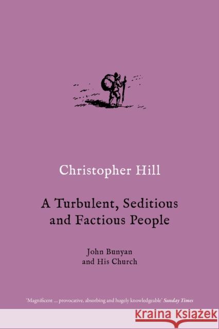 A Turbulent, Seditious and Factious People: John Bunyan and His Church Hill, Christopher 9781784786861 Verso - książka