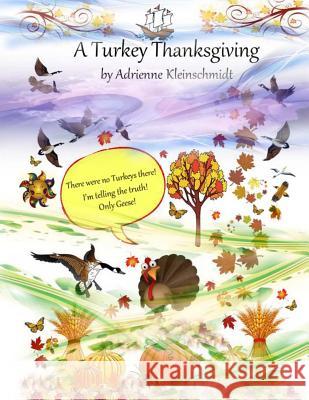 A Turkey Thanksgiving Adrienne Kleinschmidt 9781503060418 Createspace - książka