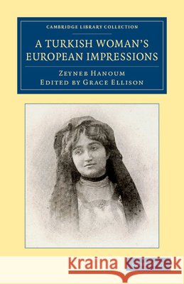 A Turkish Woman's European Impressions Zeyneb Hanoum Grace Ellison 9781108050470 Cambridge University Press - książka