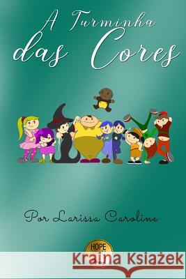 A Turminha Das Cores Larissa Caroline 9780359641260 Lulu.com - książka