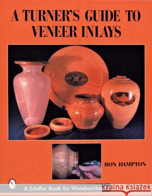 A Turner's Guide to Veneer Inlays Ron Hampton 9780764316111 Schiffer Publishing - książka