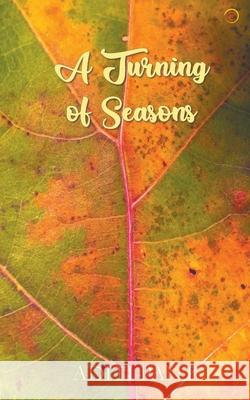 A Turning of Seasons Aditi Pant 9789354462955 Eviencepub Publishing - książka