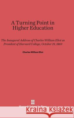 A Turning Point in Higher Education Charles William Eliot Nathan M. Pusey 9780674330962 Harvard University Press - książka