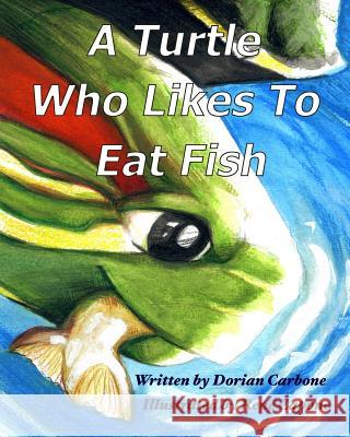 A Turtle Who Likes To Eat Fish Capone, Rene 9780692022092 Capone Fine Art - książka