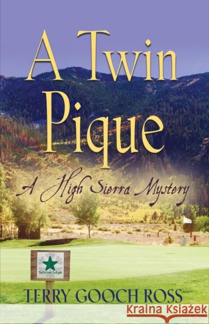 A Twin Pique: A High Sierra Mystery Terry Gooch Ross 9780692823286 Booklocker.com - książka