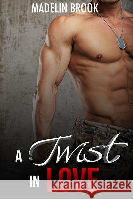 A Twist in Love Madelin Brook 9781530737116 Createspace Independent Publishing Platform - książka