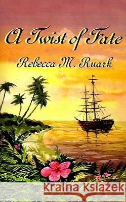 A Twist of Fate Rebecca M. Ruark 9781588208385 Authorhouse - książka