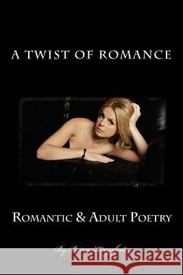 A Twist of Romance: Poetry Brian Kingsford 9781507647264 Createspace Independent Publishing Platform - książka