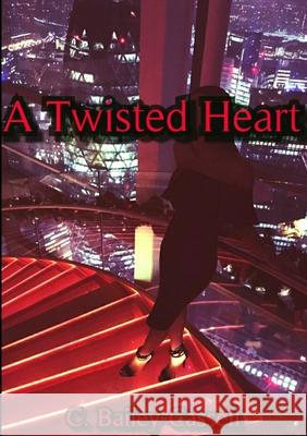 A Twisted Heart C. Bailey-Cassell 9780244453442 Lulu.com - książka