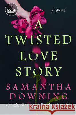 A Twisted Love Story Samantha Downing 9780593607657 Random House Large Print Publishing - książka