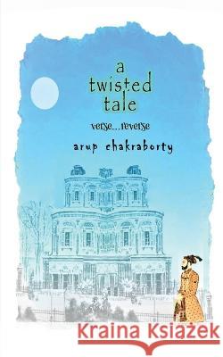 A Twisted Tale Arup Chakraborty 9798888491201 Notion Press - książka