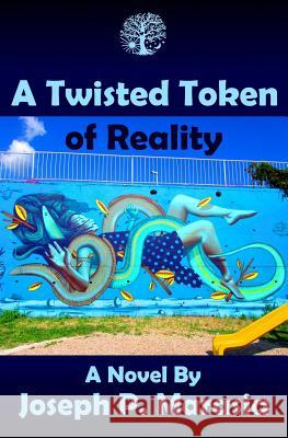 A Twisted Token of Reality Erika Kaunisaho Joseph P. Marasia 9781974322732 Createspace Independent Publishing Platform - książka