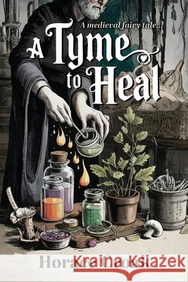 A Tyme to Heal: A Medieval Fairy Tale Horace Croak 9781918077360 UK Book Publishing - książka