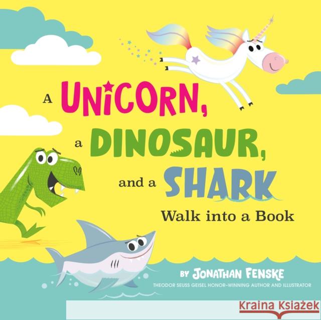 A Unicorn, a Dinosaur, and a Shark Walk Into a Book Fenske, Jonathan 9780593519479 Penguin Putnam Inc - książka