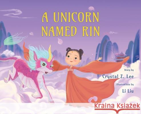 A Unicorn Named Rin Crystal Z. Lee Li Liu 9781913891121 Balestier Press - książka