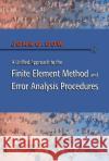 A Unified Approach to the Finite Element Method and Error Analysis Procedures John O. Dow Julian A. T. Dow 9780122214400 Academic Press