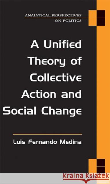 A Unified Theory of Collective Action and Social Change Luis Fernando Medina 9780472069958 University of Michigan Press - książka