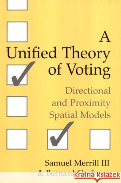 A Unified Theory of Voting: Directional and Proximity Spatial Models Merrill III, Samuel 9780521665490 Cambridge University Press - książka