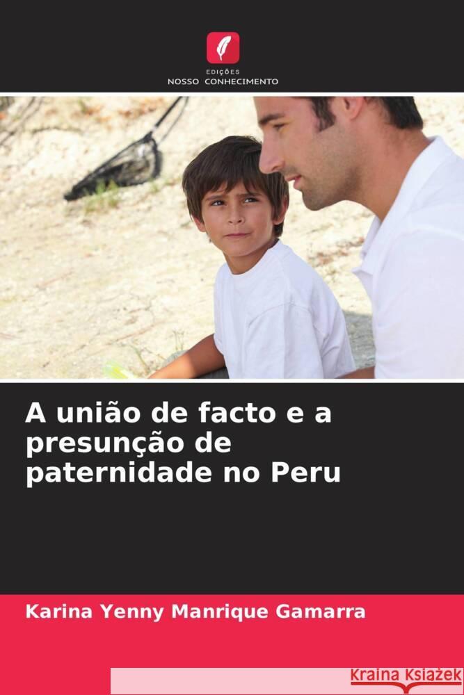 A uni?o de facto e a presun??o de paternidade no Peru Karina Yenny Manriqu 9786206623922 Edicoes Nosso Conhecimento - książka