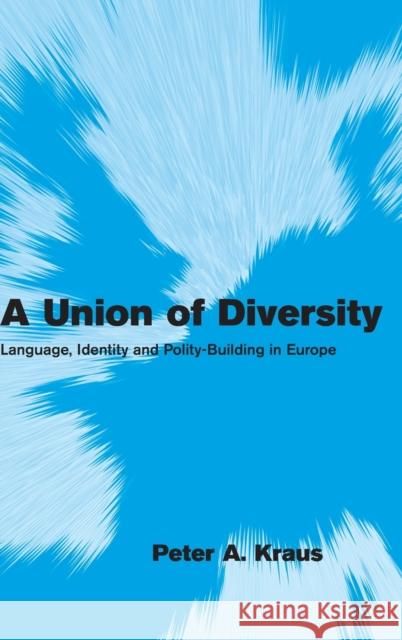 A Union of Diversity Kraus, Peter A. 9780521859394 Cambridge University Press - książka