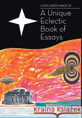 A Unique Eclectic Book of Essays John Joseph Mac 9781634179287 Page Publishing, Inc. - książka