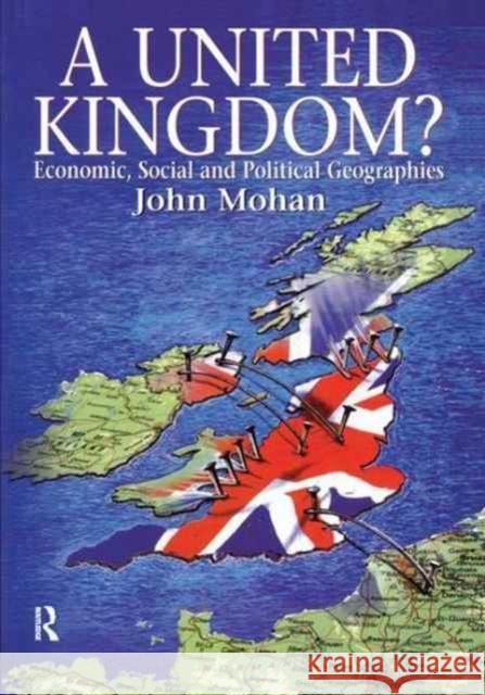 A United Kingdom?: Economic, Social and Political Geographies John Mohan 9781138161665 Routledge - książka