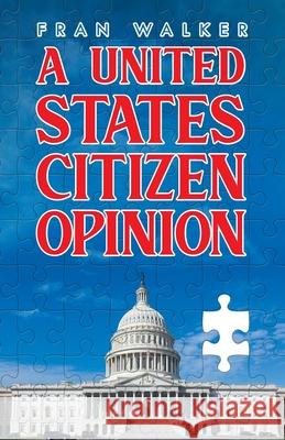 A United States Citizen Opinion Fran Walker 9781647535407 Urlink Print & Media, LLC - książka