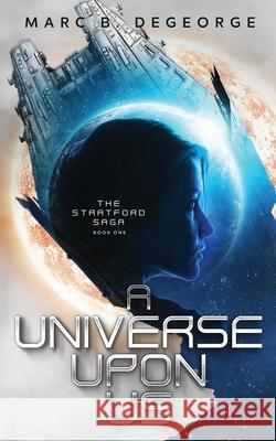 A Universe Upon Us Marc B. DeGeorge 9781956487169 Musemarc Studio, LLC. - książka