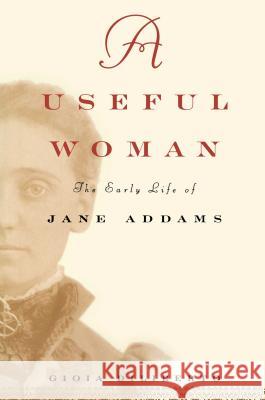 A Useful Woman: The Early Life of Jane Addams Gioia Diliberto 9780684853659 Simon & Schuster - książka