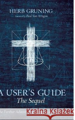 A User's Guide-The Sequel Gruning, Herb 9781666742398 Wipf & Stock Publishers - książka