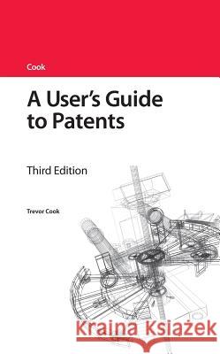 A User's Guide to Patents Trevor Cook 9781847668905 Bloomsbury Publishing PLC - książka