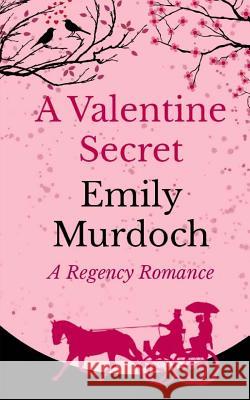 A Valentine Secret Emily Murdoch 9781523659098 Createspace Independent Publishing Platform - książka