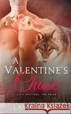 A Valentine's Chase Layla Nash 9781532896651 Createspace Independent Publishing Platform - książka