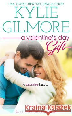 A Valentine's Day Gift Kylie Gilmore 9781942238621 Extra Fancy Books - książka