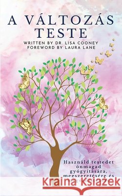 A Változás Teste Dr Lisa Cooney 9798330333295 Lisa Cooney - książka