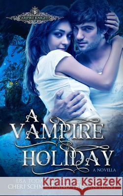 A Vampire Holiday: A Novella Tristan Hunt Cheri Schmidt 9781731057211 Independently Published - książka