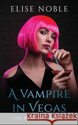 A Vampire in Vegas Elise Noble 9781912888405 Undercover Publishing Limited - książka