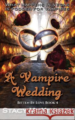 A Vampire Wedding Stacy McKitrick 9780996797634 Mythical Press - książka