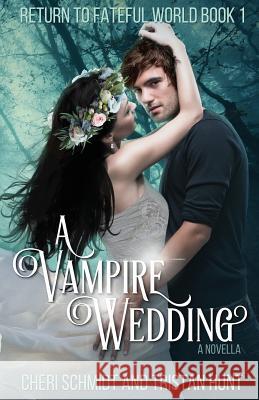 A Vampire Wedding (A Novella) Hunt, Tristan 9781542855648 Createspace Independent Publishing Platform - książka