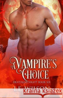 A Vampire's Choice L. E. Wilson 9781945499456 Everblood Publishing - książka