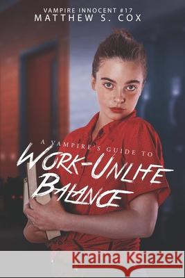 A Vampire's Guide to Work-Unlife Balance Matthew S Cox 9781950738618 Division Zero Press - książka