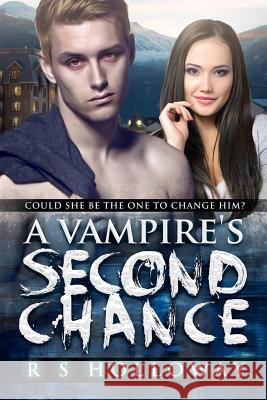 A Vampire's Second Chance R. S. Holloway 9781512391572 Createspace - książka