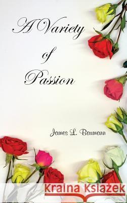 A Variety of Passion James L. Baumann 9780983907473 Post Mortem Publications, Inc. - książka