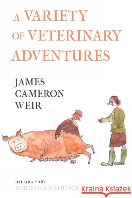 A Variety of Veterinary Adventures James Cameron Weir 9781788307987 Olympia Publishers - książka