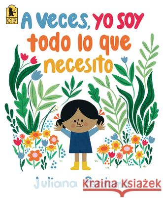 A Veces, Yo Soy Todo Lo Que Necesito Juliana Perdomo Juliana Perdomo 9781536240818 Candlewick Press (MA) - książka